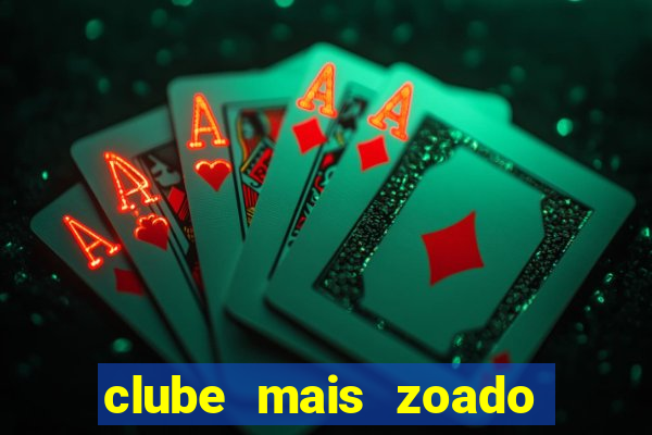 clube mais zoado do mundo